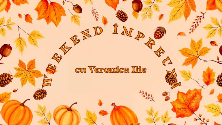 „Weekend împreună”, cu Veronica Ilie